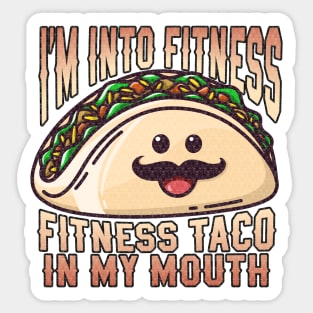 I'm Into Fitness Fitness Taco In My Mouth Funny Tacos Sticker